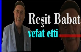 Reşit Babat vefat etti