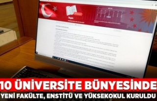 10 üniversite bünyesinde yeni fakülte, enstitü...