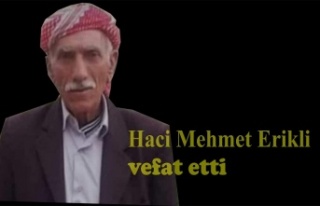 Haci Mehmet Erikli vefat etti