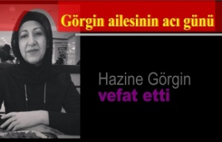 Hazine Görgin vefat etti