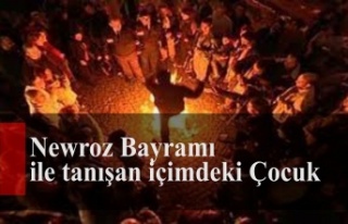 Newroz Bayramı ile tanışan içimdeki Çocuk