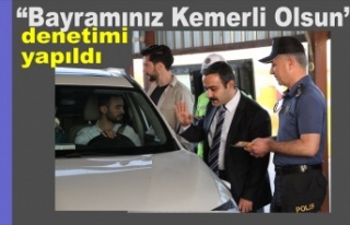 “Bayramınız Kemerli Olsun” denetimi yapıldı