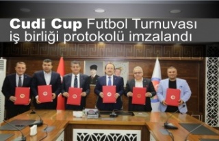 Cudi Cup Futbol Turnuvası iş birliği protokolü...