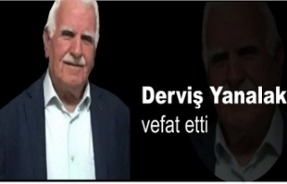 Derviş Yanalak vefat etti