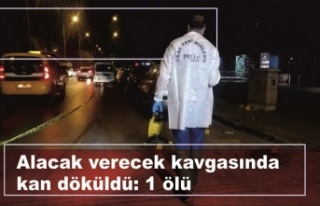 Alacak verecek kavgasında kan döküldü: 1 ölü