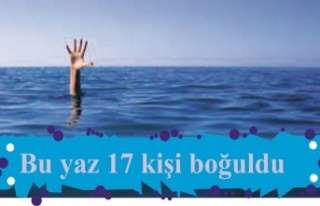 Bu yaz 17 kişi boğuldu