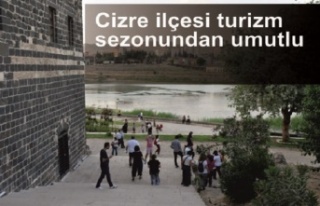 Cizre ilçesi turizm sezonundan umutlu