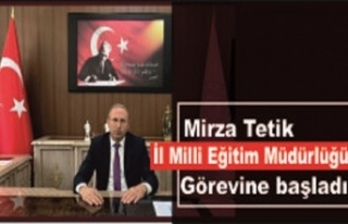 Mirza tetik İl Milli Eğitim Müdürlüğü görevine...