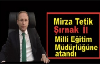 Mirza Tetik Şırnak İl Milli Eğitim Müdürlüğüne...