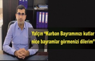 Yalçın "Kurban Bayramınızı Kutlar nice bayramlar...