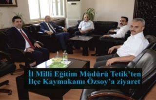 İl Milli Eğitim Müdürü Tetik'ten ilçe kaymakamına...