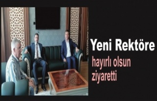 Yeni Rektöre hayırlı olsun ziyaretti