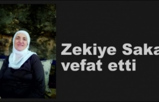 Zekiye Saka vefat etti