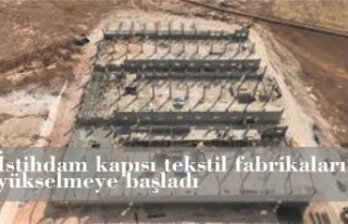 İstihdam kapısı tekstil fabrikaları yükselmeye...