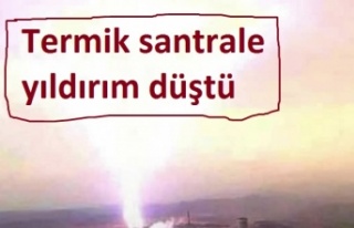 Termik santrale yıldırım düştü