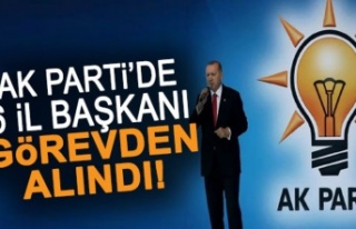 6 İlde Ak Parti il başkanları değişti