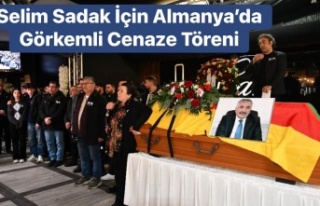 Selim Sadak’ın Cenazesi Almanya’dan Memleketi...
