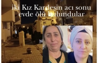 Süriye uyruklu iki kız kardeş öldürüldü