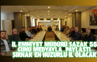 Emniyet Müdürü Sazak Hedefimiz “ Şırnak’ı en huzurlu il yapmak”