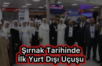 Şırnak’tan yurt dışına ilk uçuş