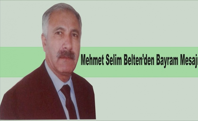 Mehmet Selim Belten'den Bayram mesajı