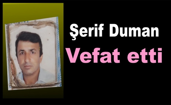 Esnaflık yapan Şerif Duman vefat etti