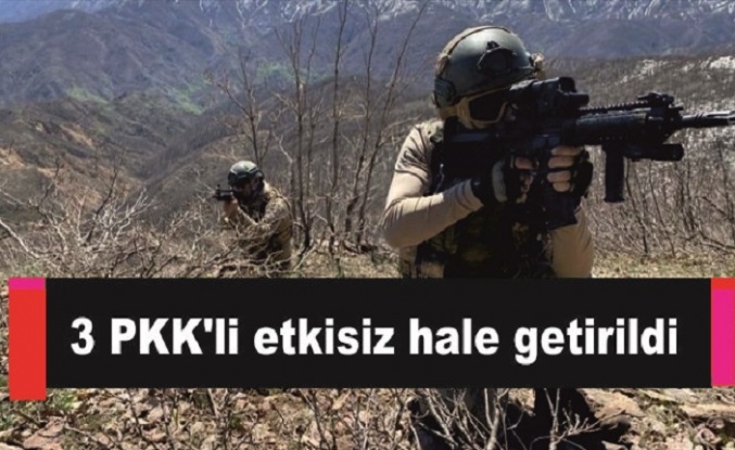 3 PKK'li etkisiz hale getirildi