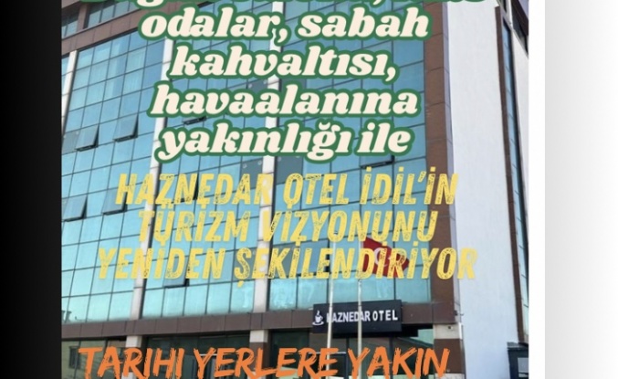 Haznedar Otel Şırnak’a bir soluk getirdi