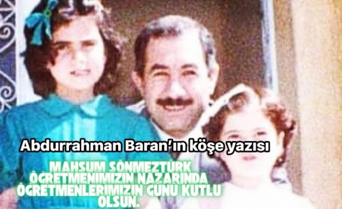 Mahsum Sönmeztürk nazarında öğretmenler günü kutlu olsun