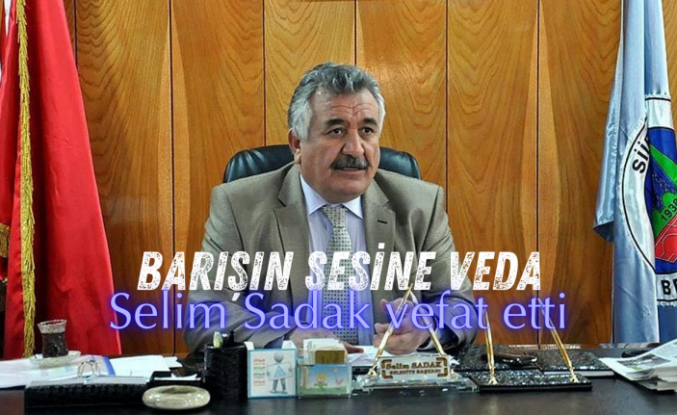 Kürt Siyasetinin Barışçı Yüzü Selim Sadak Hayatını Kaybetti