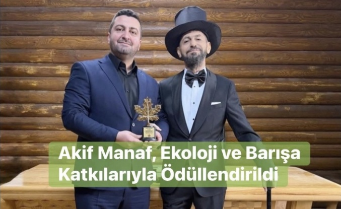 Barış ve Doğa İçin Çalışan Akif Manaf’a Özel Ödül