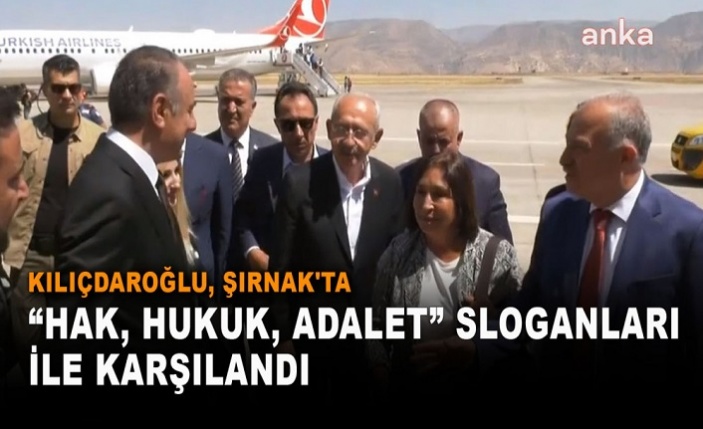 Kılıçdaroğlu Şırnak'ta, "Gençlerin umudu Kılıçdaroğlu" sloganları ile karşılandı