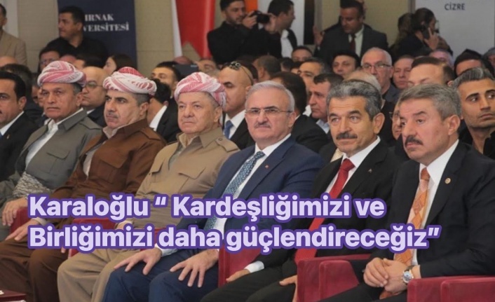 Karaloğlu” Kardeşliğimizi ve Birliğimizi dahada güçlendireceğiz”