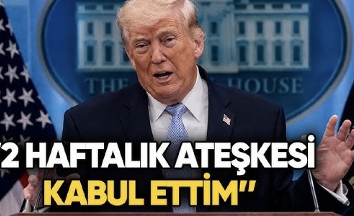 Trump Ateşkesi kabul etti